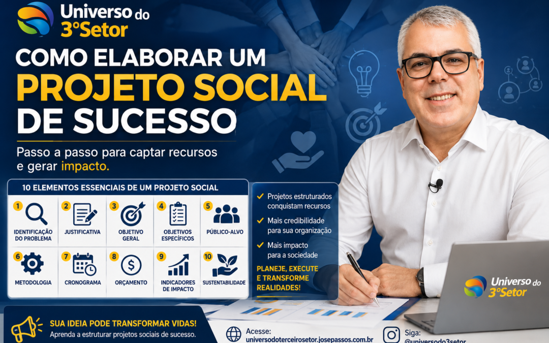 Como Elaborar um Projeto Social de Sucesso Passo a Passo para Captar Recursos e Gerar Impacto