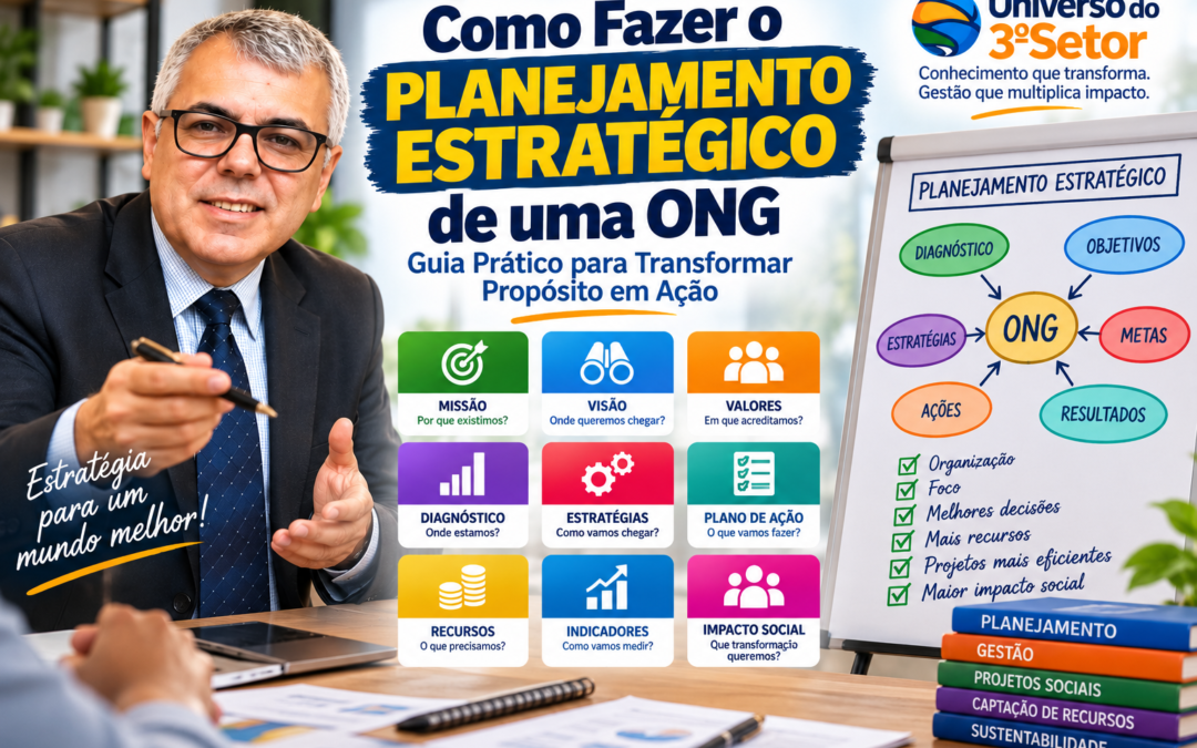 Como Fazer o Planejamento Estratégico de uma ONG: Guia Prático para Transformar Propósito em Ação