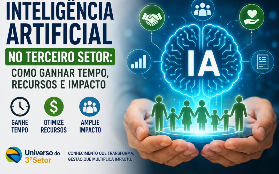 Inteligência Artificial no Terceiro Setor Como Ganhar Tempo, Recursos e Impacto